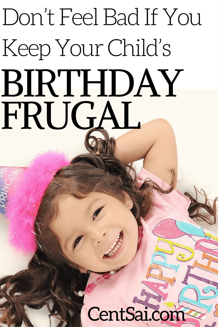 Don’t Feel Bad If You Keep Your Child’s Birthday Frugal. Am I a horrible mother? Definitely not. In fact, I don’t feel bad about skipping the cake smash pictures or the birthday parties at all.