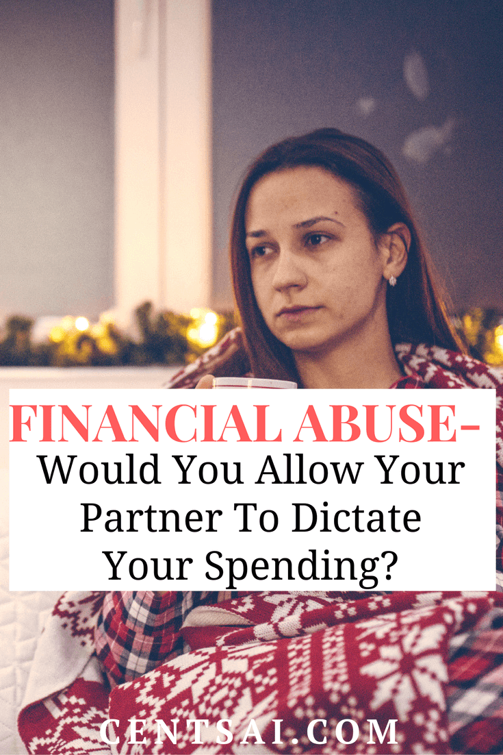FINANCIAL ABUSE-Would You Allow Your Partner To Dictate Your Spending?
