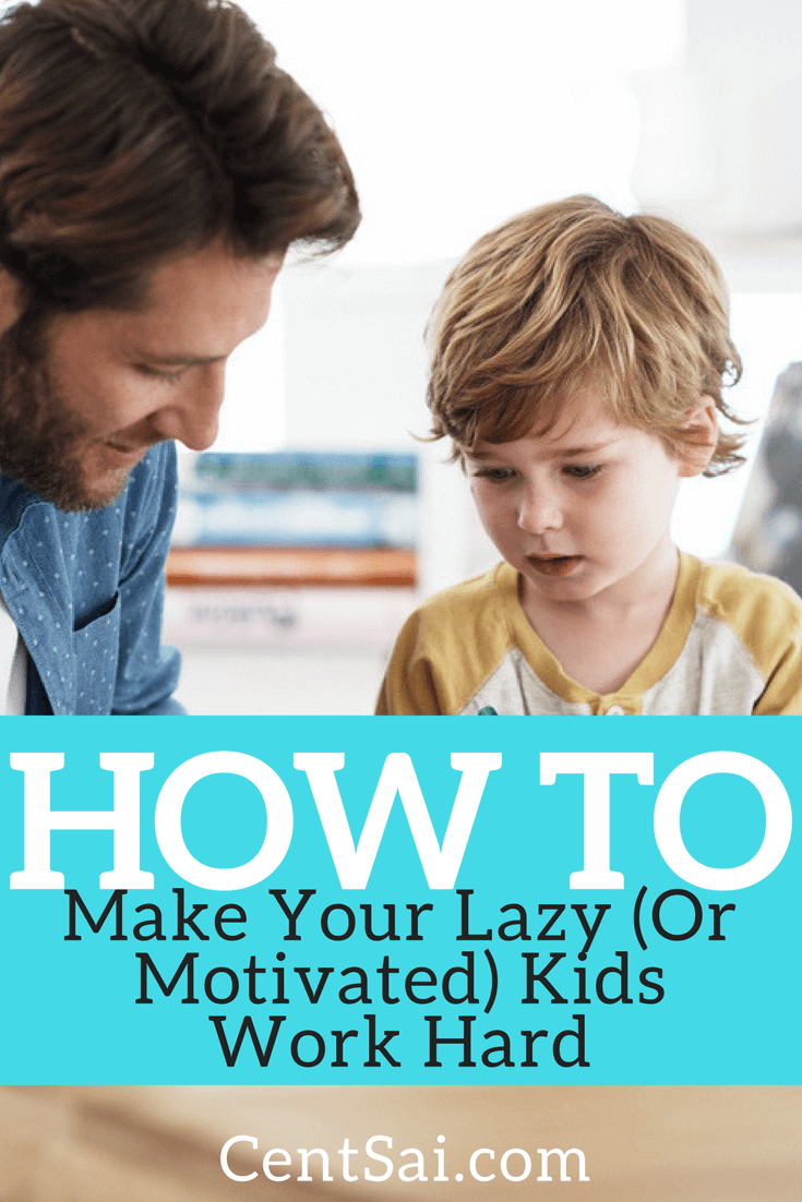 How To Make Your Lazy (Or Motivated) Kids Work Hard
