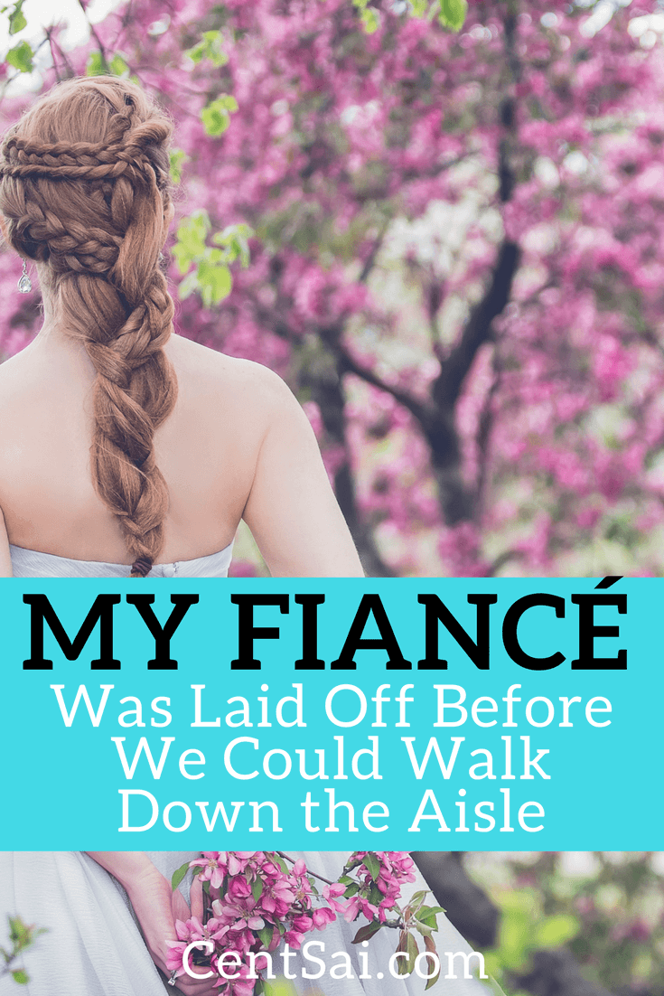 My Fiancé Was Laid Off Before We Could Walk Down the Aisle