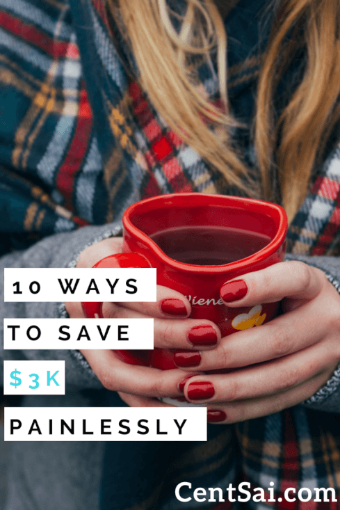 10 Ways To Save $3K Painlessly. For me, the key to successfully saving money is to do so without affecting your lifestyle.