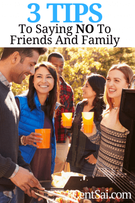 3 Tips To Saying NO To Friends And Family