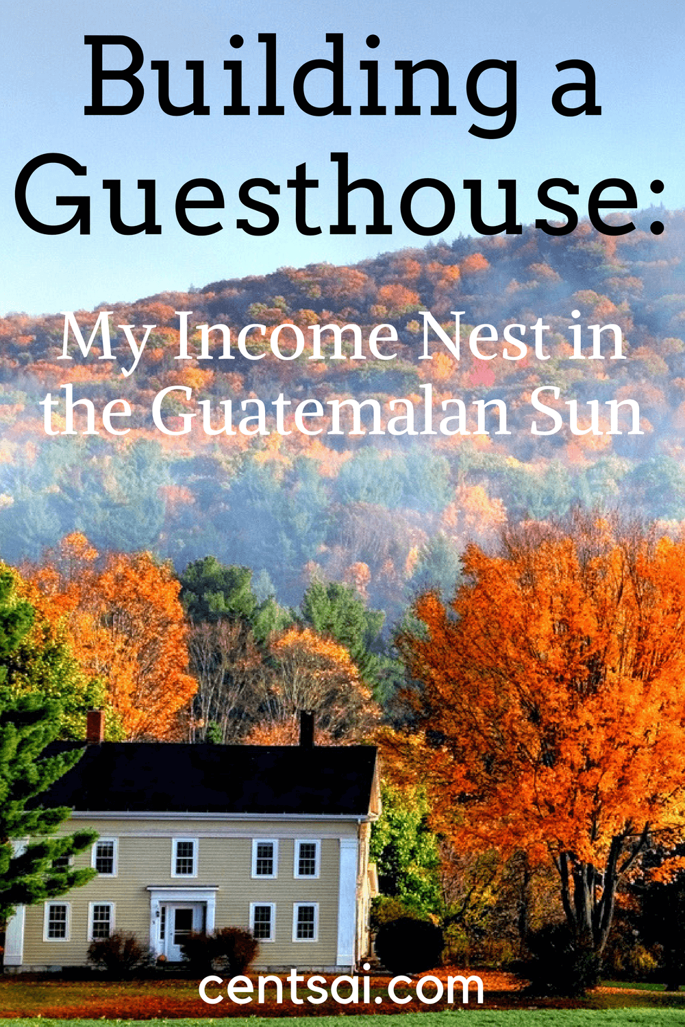 Building a Guesthouse My Income Nest in the Guatemalan Sun