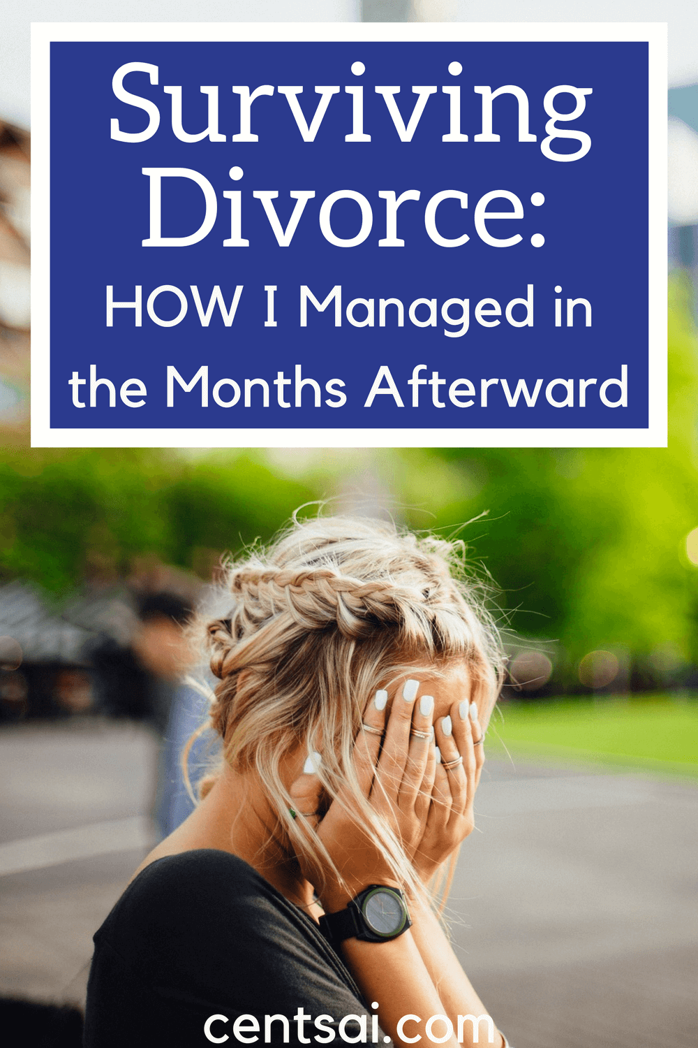 Surviving Divorce How I Managed in the Months Afterward