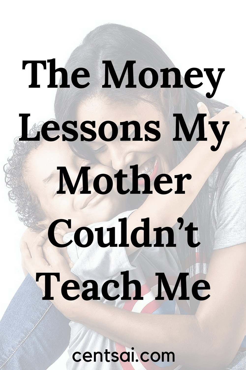The Money Lessons My Mother Couldn’t Teach Me. Our money attitude is shaped by our childhood experiences, and family plays a big part in it by giving us money lessons.