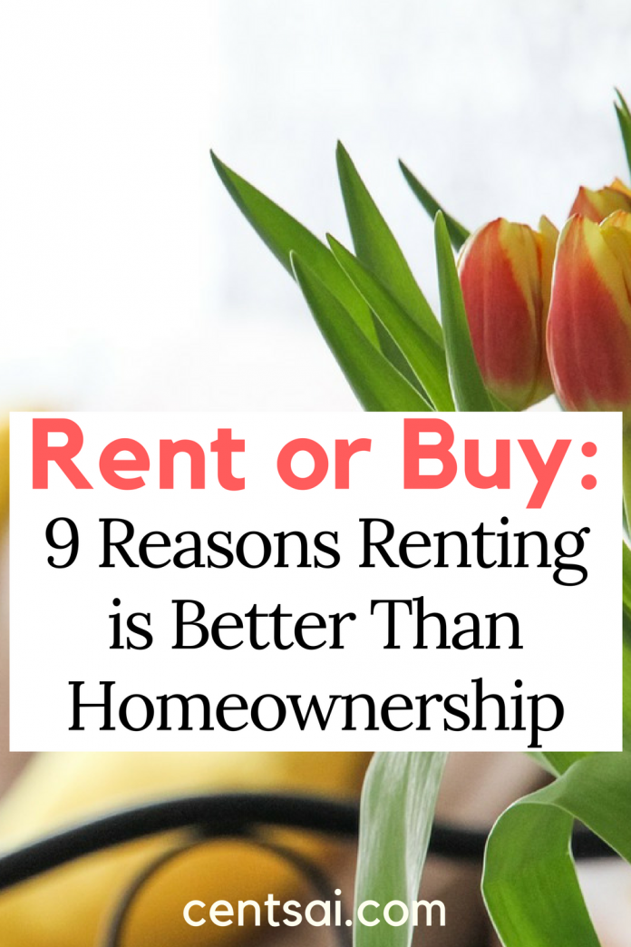 Rent Or Buy: 9 Reasons Renting Is Better Than Buying | CentSai