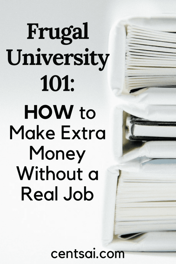 Frugal University 101: How to Make Extra Money Without a Real Job. Busy with college, but still need some extra money? One student has some brilliant ideas on how to make bank with hardly any work!