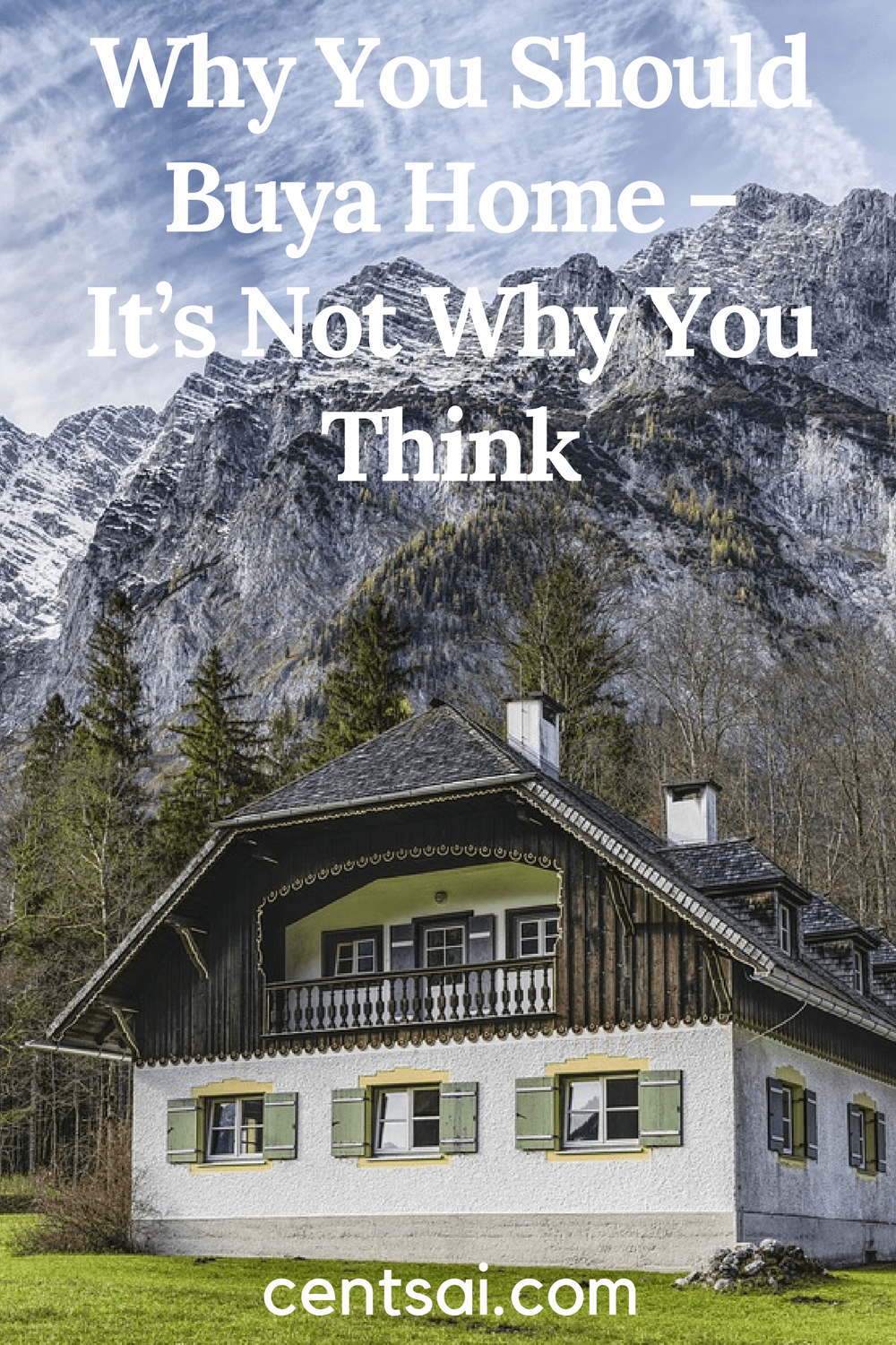 Why You Should Buy a Home – It’s Not Why You Think