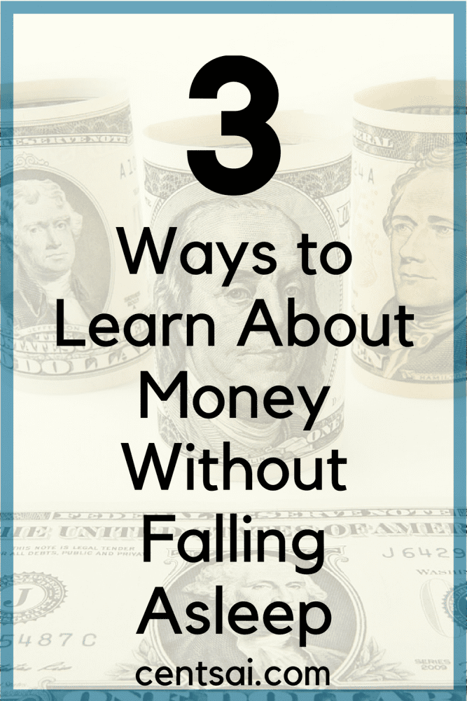 3 Ways to Learn About Money Without Falling Asleep. If you want to learn about money management, but feel intimidated by all the jargon, we've got some tips for you!