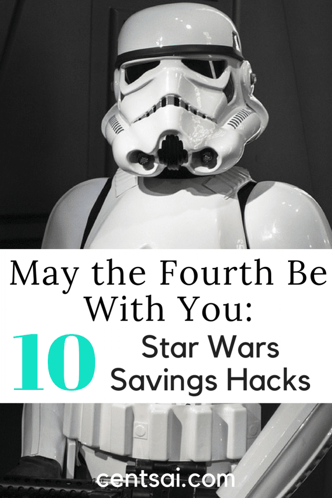 May the Fourth Be With You 10 Star Wars Savings Hacks CentSai