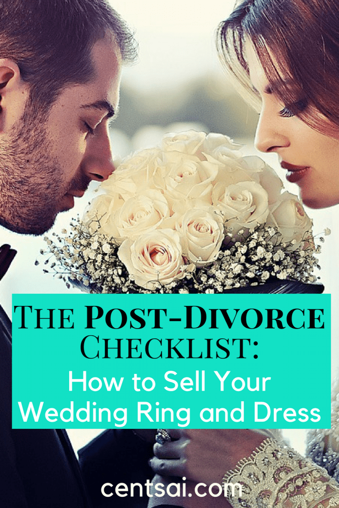 The Post-Divorce Checklist: How to Sell Your Wedding Ring and Dress. You no longer want to look at them after a divorce. So why not get a few dollars out of them? Here's how to sell your wedding ring and dress.