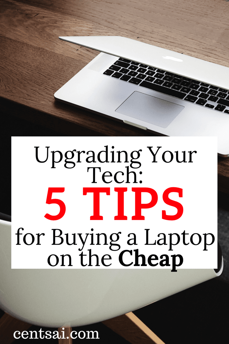 Upgrading Your Tech: 5 Tips for Buying a Laptop on the Cheap