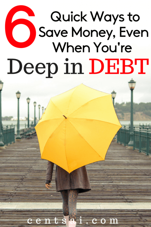 6 Quick Ways To Save Money, Even When You're Deep In Debt | CentSai