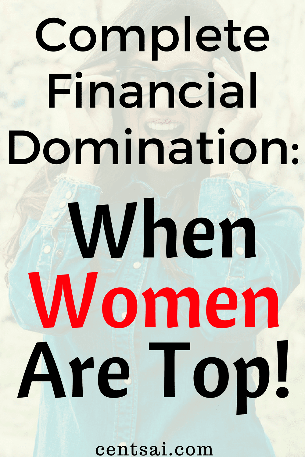 Complete Financial Domination: When Women Are Top!