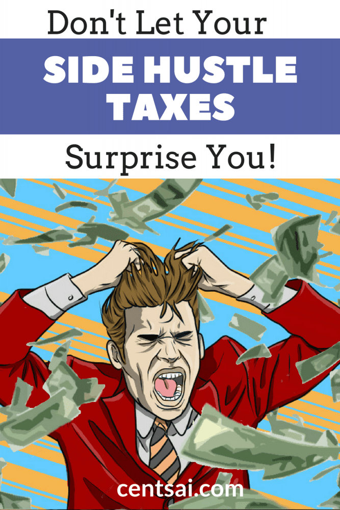 Don't Let Your Side Hustle Taxes Surprise You! Self-employment taxes may even apply to side gigs. So how do you deal with your side hustle taxes without being surprised or overwhelmed?