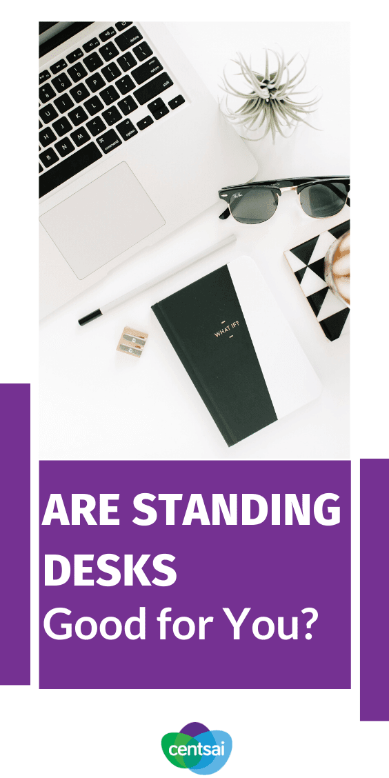 Are standing desks good for you, or are they just a fad? Check out the benefits of using a standing desk. Learn whether (and how) they'll improve your productivity, and even your income. #CentSai #Ideas #benefits #Standingdesk