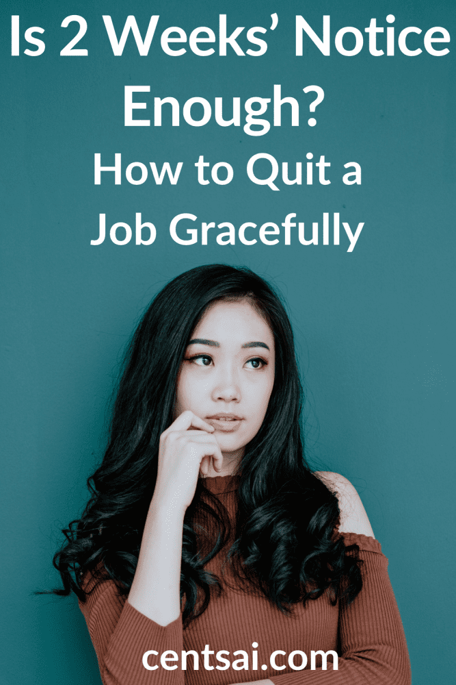 Is 2 Weeks’ Notice Enough? How to Quit a Job Gracefully. Stuck trying to figure out how to quit a job you hate? Is two weeks' notice enough? Get the lowdown on how to give notice to your employer. #howtoquitajobgracefully #howtoquitajob #howtoquitajobyouhate