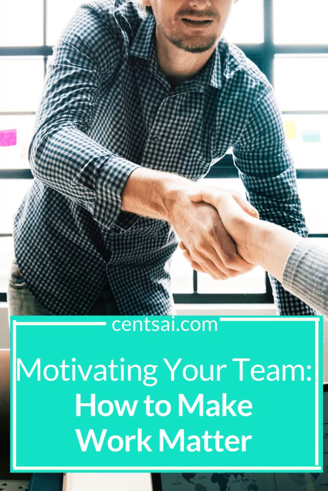 Motivating Your Team: How to Make Work Matter. Do you struggle with motivating your team? We've got you covered. Check out these tips for creating a productive, motivating work environment. #EntrepreneurshipBlogs #FeaturedPartner
