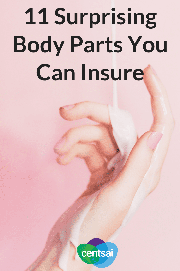 11 Surprising Body Parts You Can Insure. Going Out on a Limb: 11 Surprising Body-Part Insurance Policies. Did you know that you can insure your nose or eyes? You won't believe the kinds of body-part insurance some celebrities have. Read and learn. #frugality #savingtips #savemoney