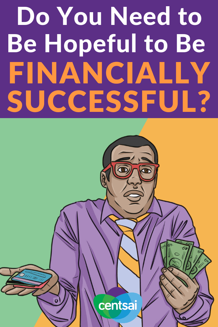 Do You Need to Be Hopeful to Be Financially Successful? Do you find yourself wondering how to achieve financial success? Hope may be a major factor. Learn how it helps you reach financial success. #FinanciallySuccessful #financialindependence