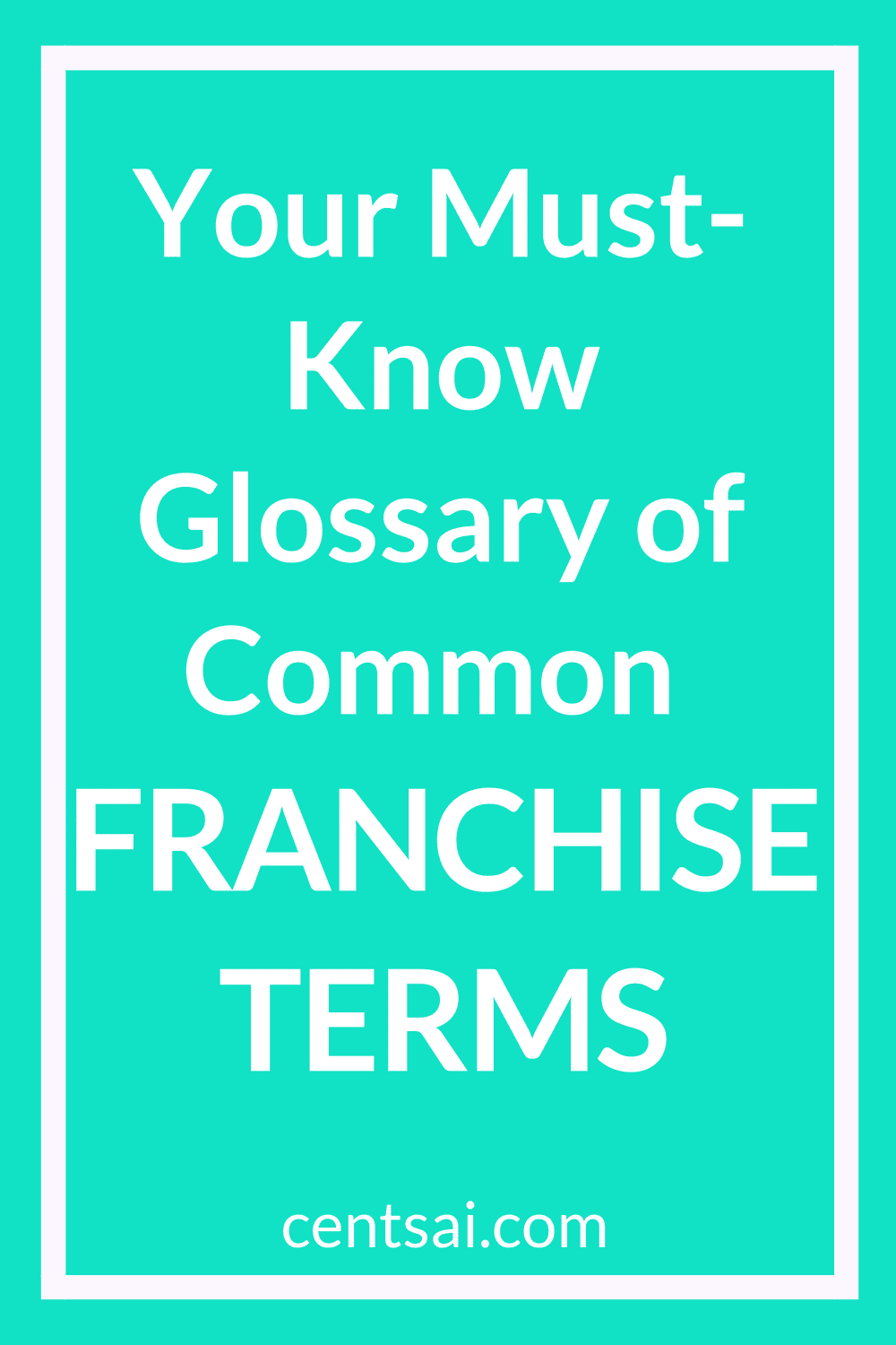 Your Must-Know Glossary of Common Franchise Terms. Does franchise terminology make your head hurt? Never fear — we've got you covered. Check out this glossary of common franchise terms. #EntrepreneurshipBlogs