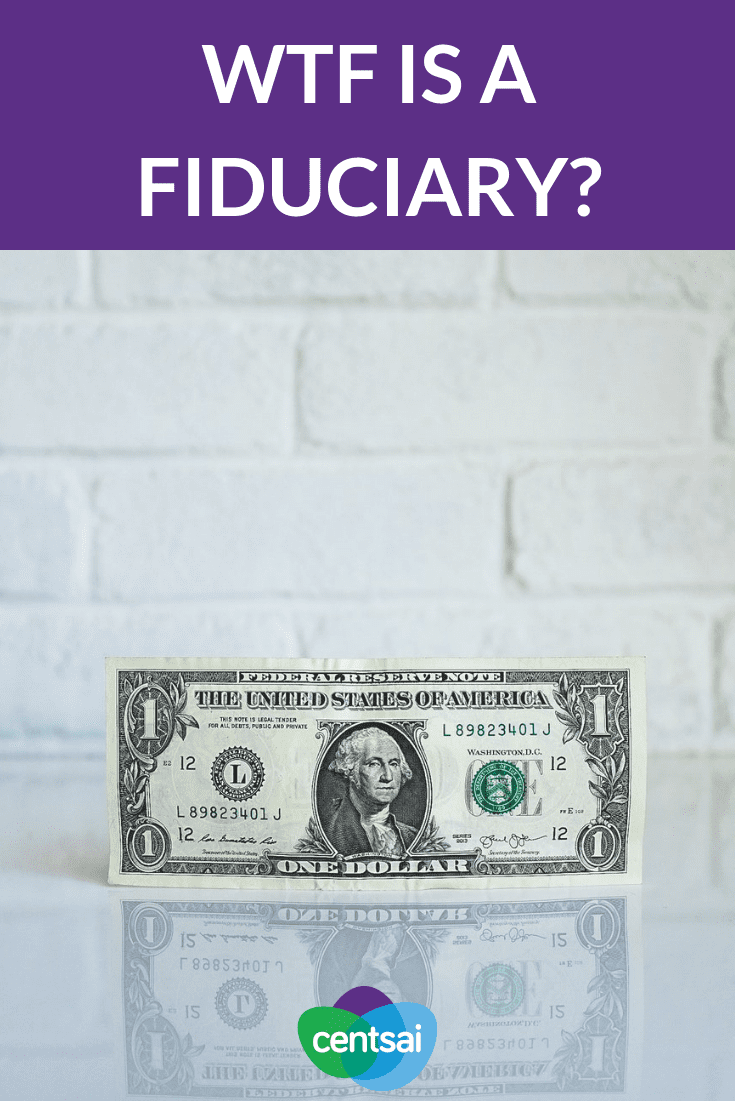 WTF Is a Fiduciary? Want a trustworthy financial adviser? Make sure she's a fiduciary. Read and learn what it means to be a fiduciary and why it's important. #Fiduciary #financialadviser
