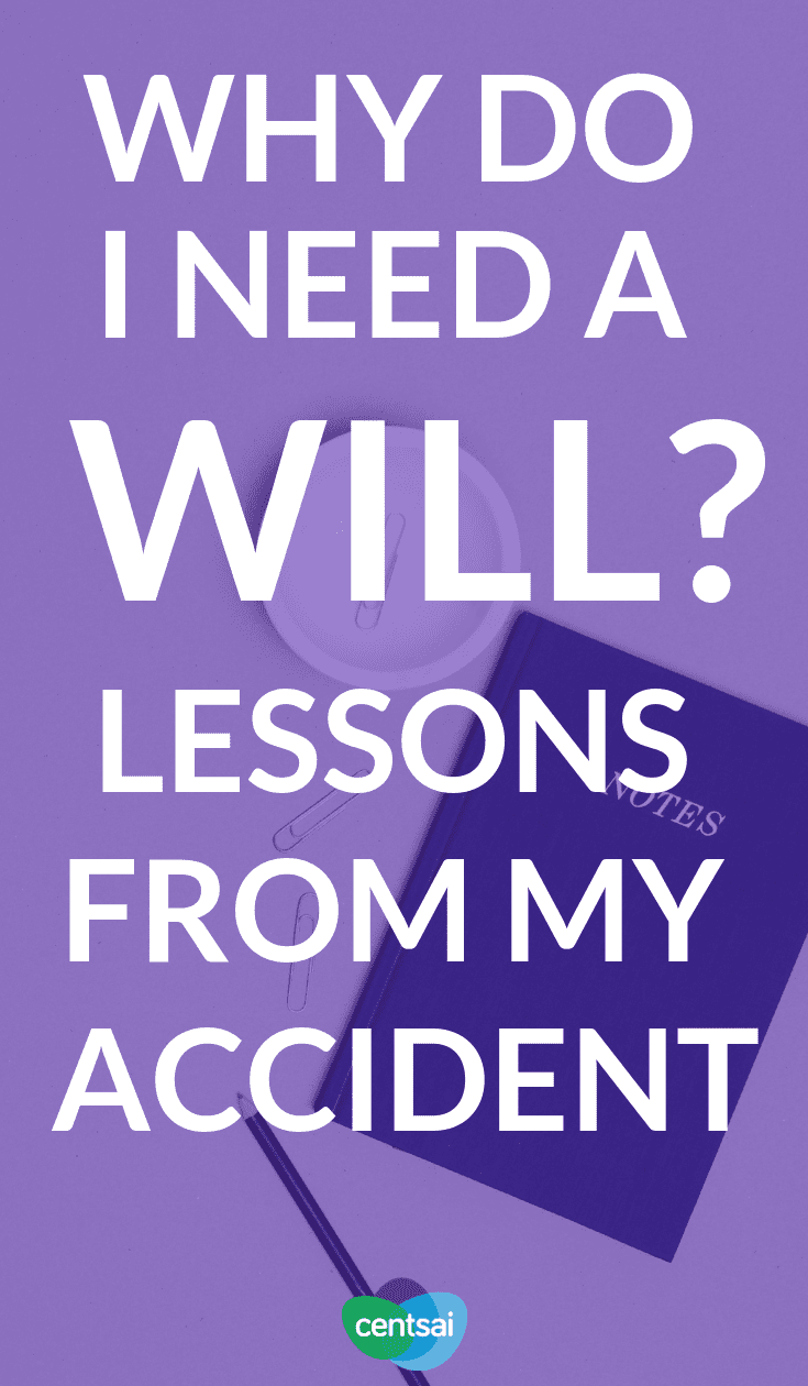 Why Do I Need a Will? Lessons From My Accident. Are your loved ones covered in case the worst happens to you? Don't wait till it's too late. Learn why you need a will, even if you're young. #insurance #financialplanning