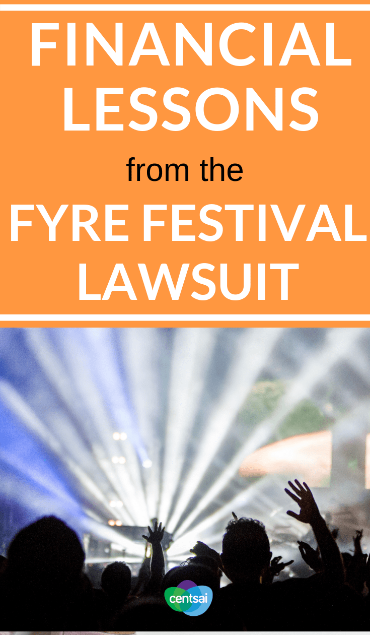 Financial Lessons From the Fyre Festival Lawsuit. You heard of the #FyreFestival lawsuit. You'd never fall for that fraud, right? Not so fast. Check out these important lessons from the scam. #financialliteracy #financialplanning #financialindependence