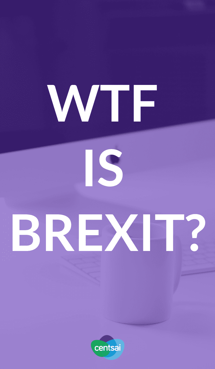 What Is Brexit Your Comprehensive Guide CentSai   WTF Is Brexit 