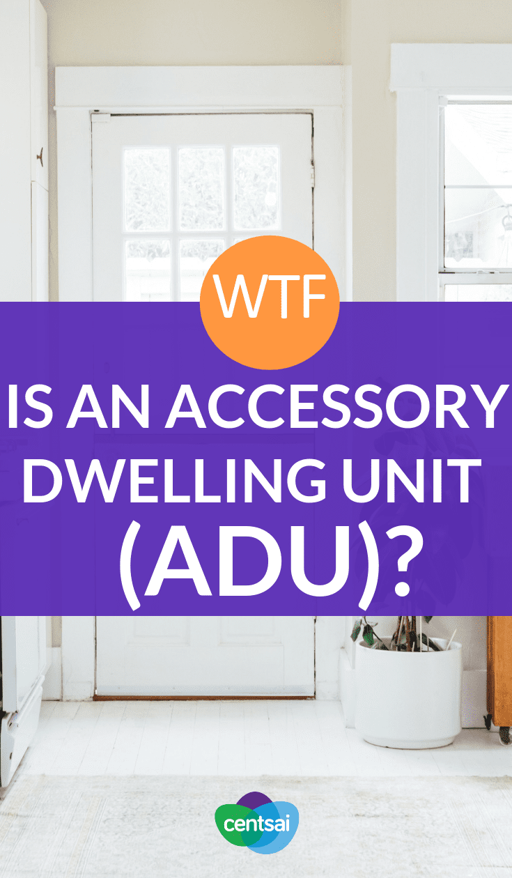WTF Is an Accessory Dwelling Unit (ADU)? Want to host guests or renters, but don't have room in your house? Learn what an accessory dwelling unit (or ADU) is and how it can help. #makemoney #makemoneyfast #personalfinance #realestate #investment