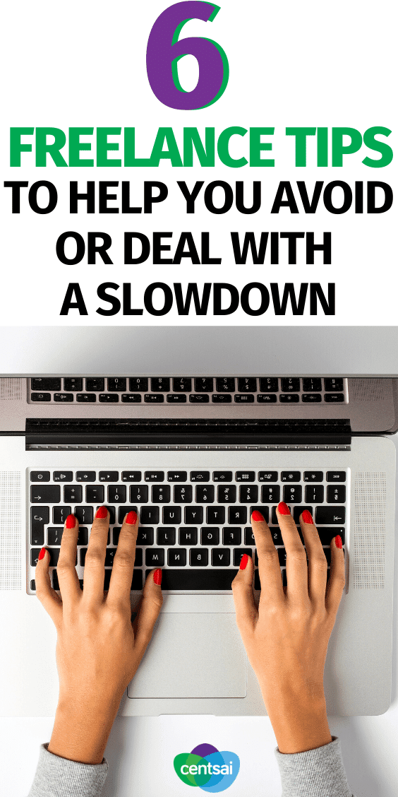 Unexpected work slowdowns can hit independent contractors hard. Check out these freelance tips and ideas on how to avoid or deal with the problem. #CentSai #freelance #freelancingtips #workathome #entrepreneur #freelancetips