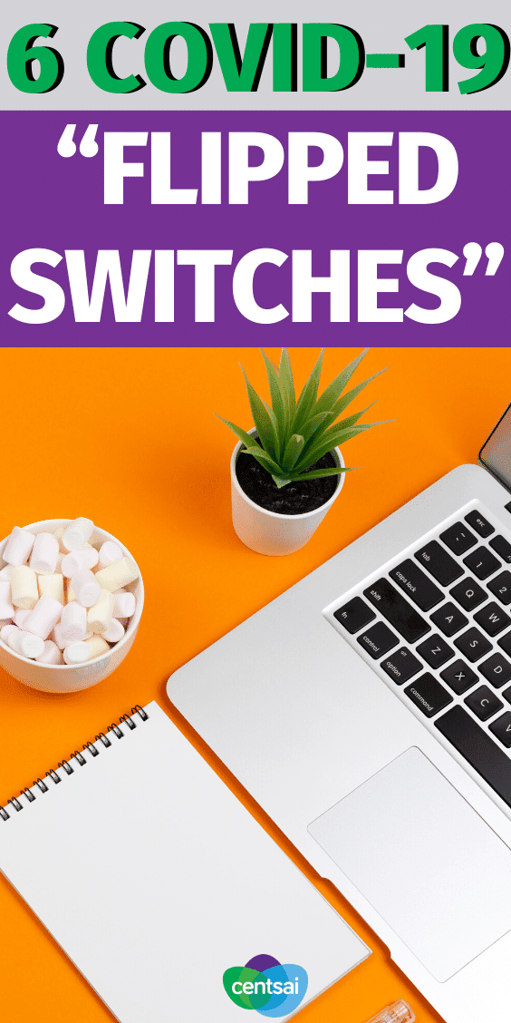 Changes during the COVID-19 pandemic will likely change your day-to-day schedule. Here's how to manage these "flipped switches" with ease. #CentSai #Covid19 #savingmoneytips #moneybudgeting #smartmoneytips #managingmoney