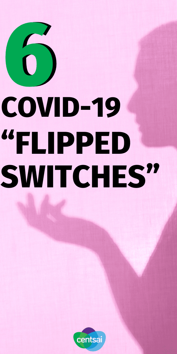 Changes during the COVID-19 pandemic will likely change your day-to-day schedule. Here's how to manage these "flipped switches" with ease. #CentSai #Covid19 #savingmoneytips #moneybudgeting #smartmoneytips #managingmoney