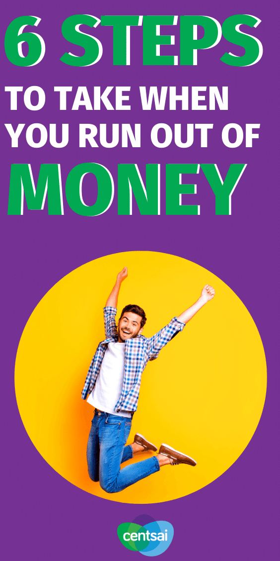 Realizing that you can't make ends meet is daunting, but it's not the end. Here are six steps you can take when you've run out of money. #CentSai #savingmoneytips #moneybudgeting #smartmoneytips #managingmoney
