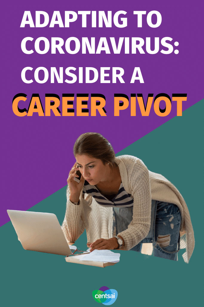 Less job security during the coronavirus pandemic can require working professionals to adapt new careers and explore their skill sets. #CentSai #careerpivot #careerchange