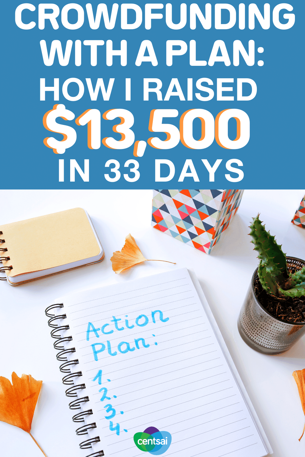 Crowdfunding With a Plan_ How I Raised $13,500 in 33 Days