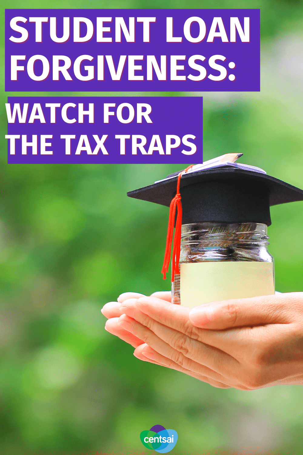 Student Loan Forgiveness Watch for the Tax Traps