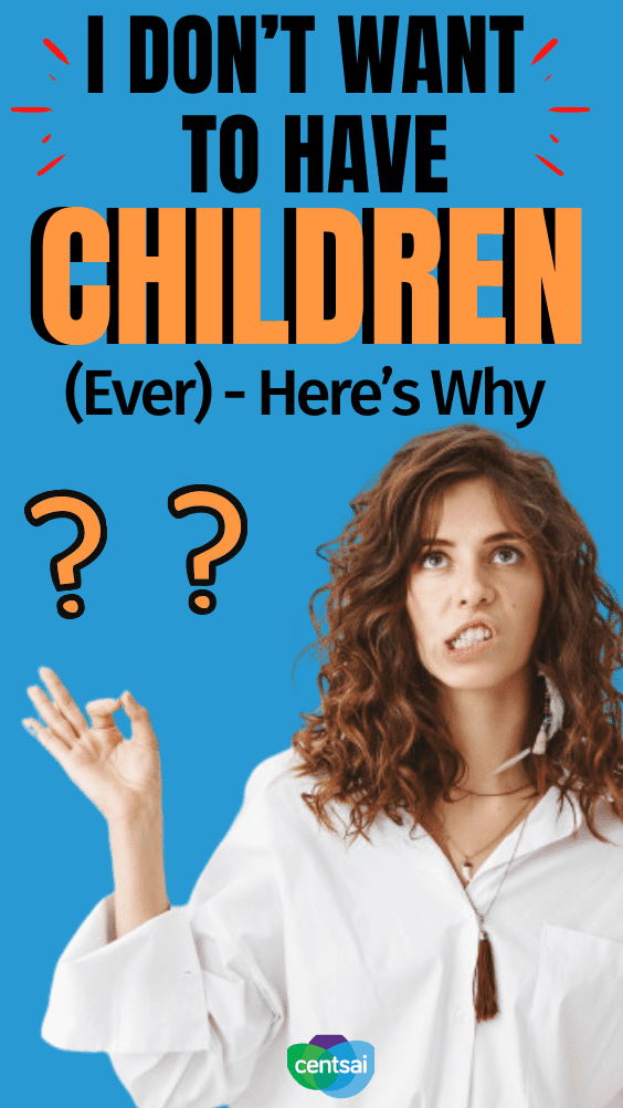 I Don’t Want to Have Children (Ever)! With the difficulty and cost of bringing up a child, is it much of a surprise that some people would rather not have kids? Or perhaps I’ll change my mind when I’m a little older (which implies that I don’t know myself already). Why I Don't Want to Have Children? Find out why. #CentSai #lifestyle #financialmatters #financialplanning