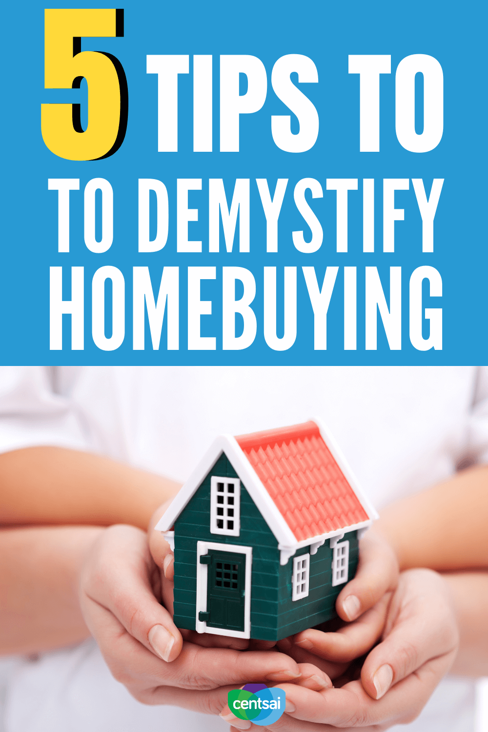 5 Tips to Demystify Homebuying. Too many Americans don't know much about the homebuying process. Learn five real estate tips for buyers that can help you in your search. #CentSai #Investing #investmenttips #investing #investment